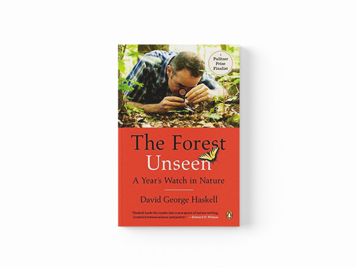 The Forest Unseen by David George Haskell; 9780143122944