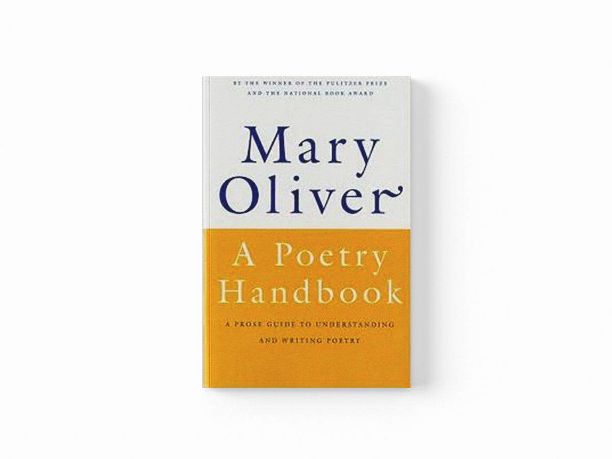 A Poetry Handbook by Mary Oliver; 9780156724005