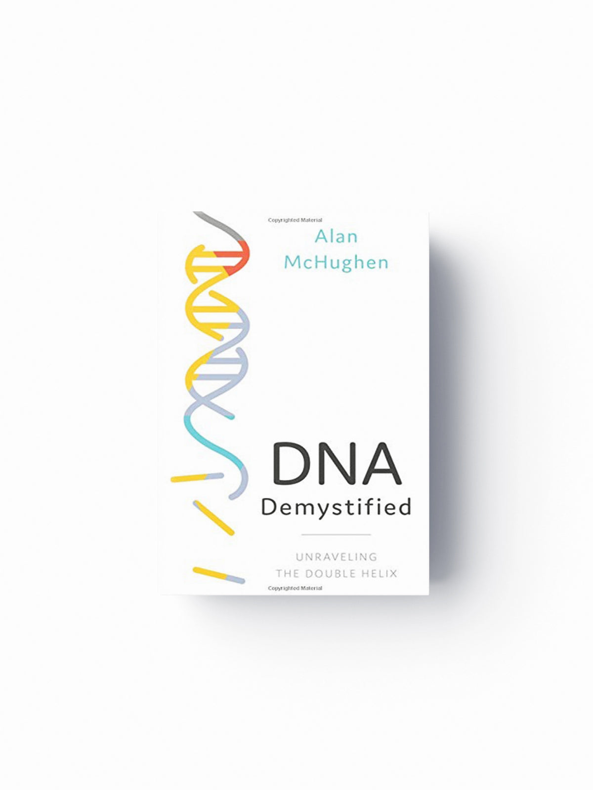 DNA Demystified by Alan  McHughen; 9780190092962