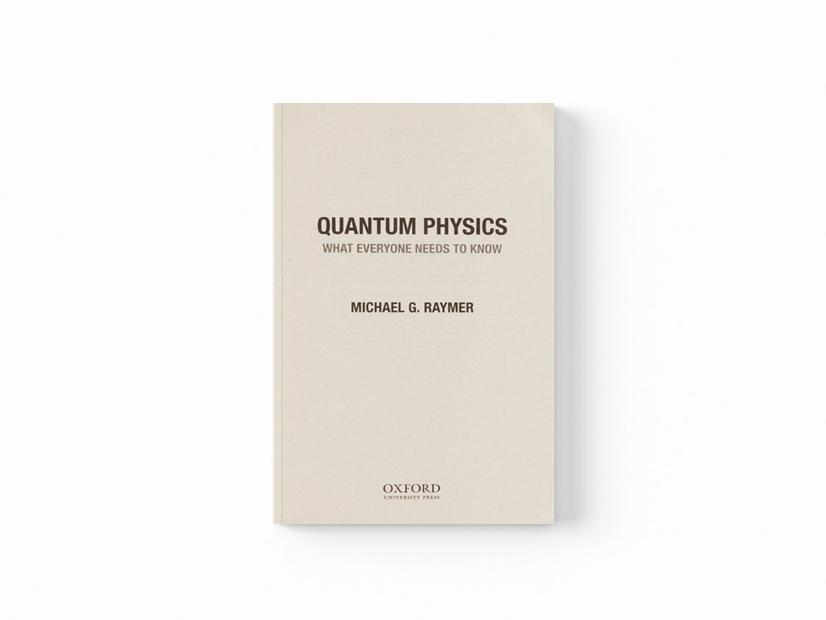 Quantum Physics by Michael  Raymer; 9780190250713