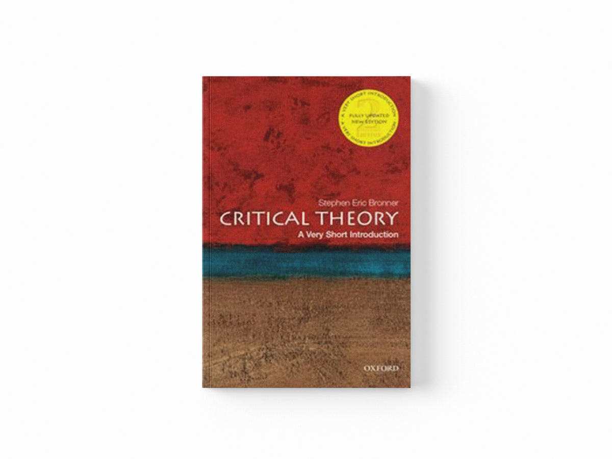 Critical Theory by Stephen Eric  Bronner; 9780190692674