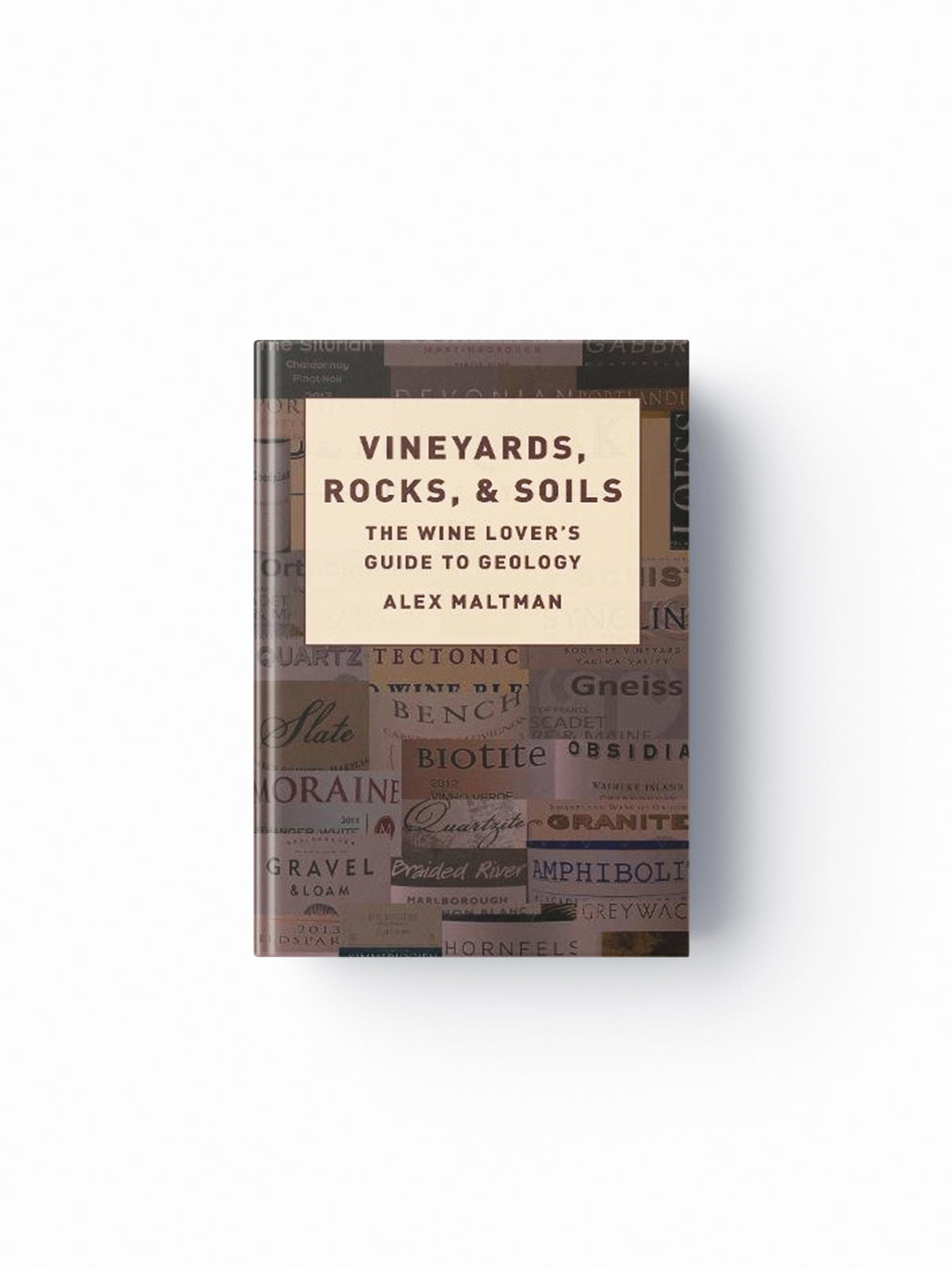 Vineyards, Rocks, and Soils by Alex  Maltman; 9780190863289