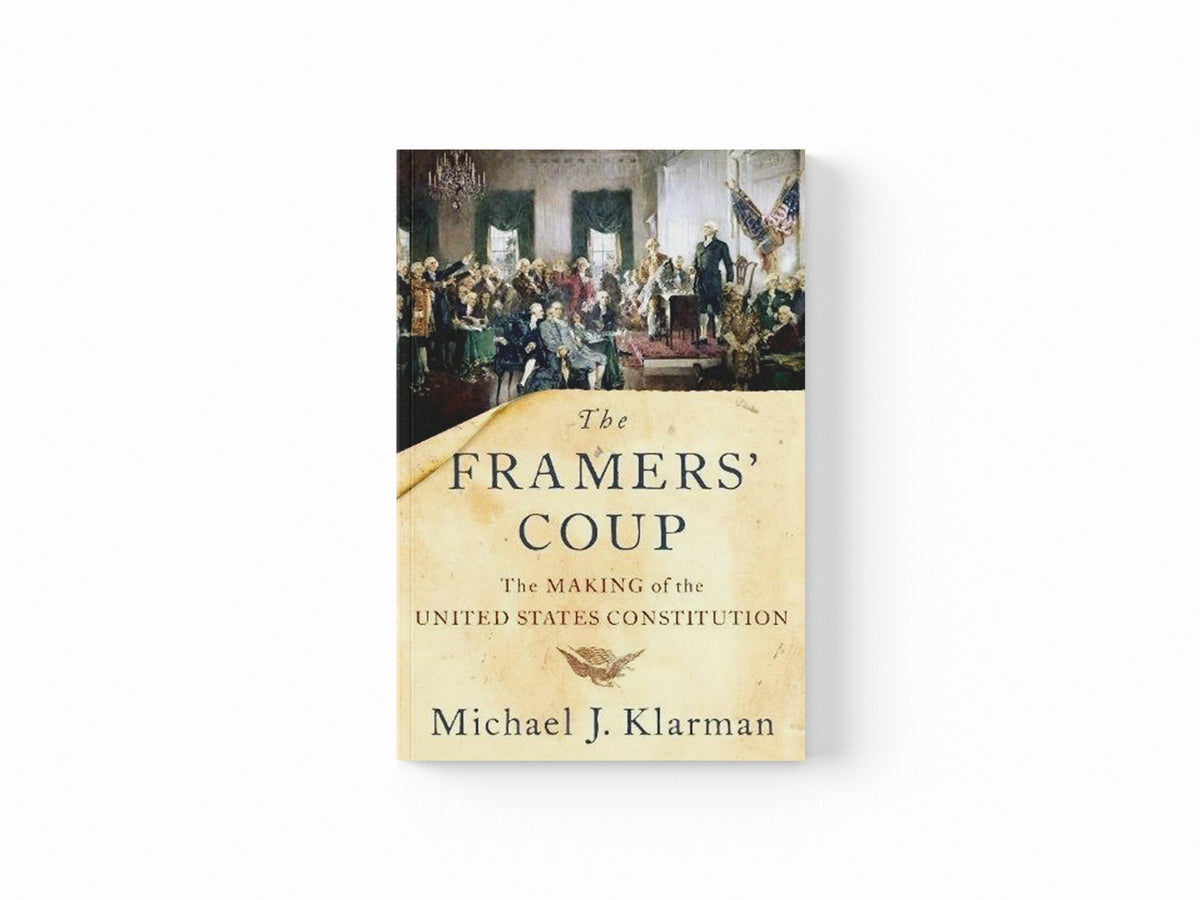 The Framers' Coup by Michael J.  Klarman; 9780190865962