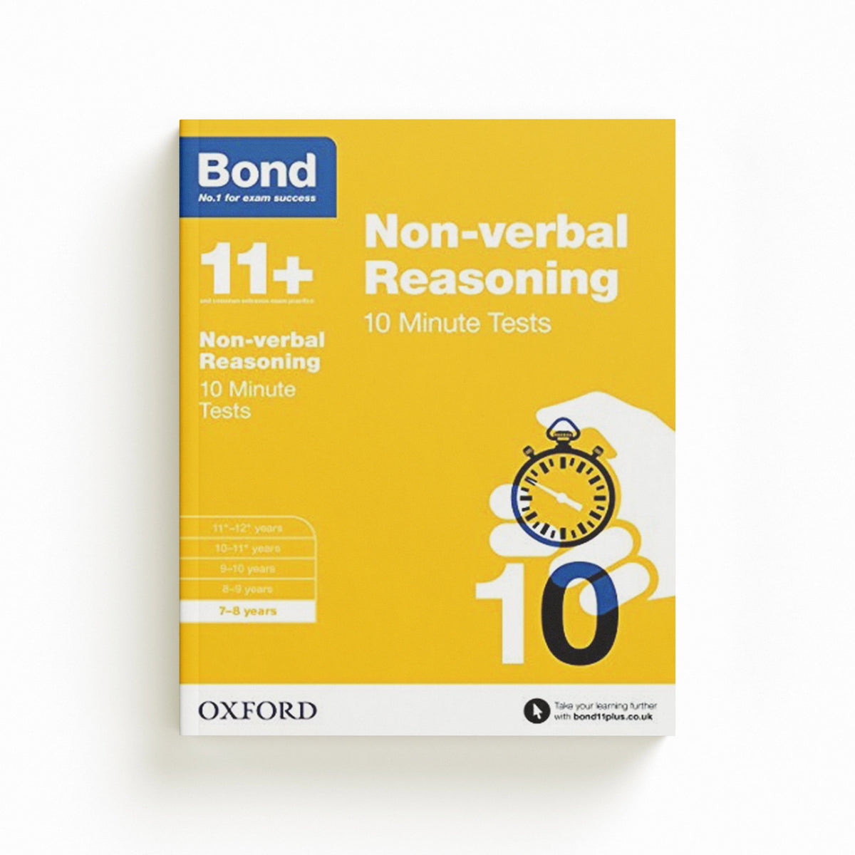 Bond 11+: Non-verbal Reasoning: 10 Minute Tests: 7-8 years (for GL Assessment & other 11 plus exams) by Alison Primrose; Bond 11+; 9780192740618