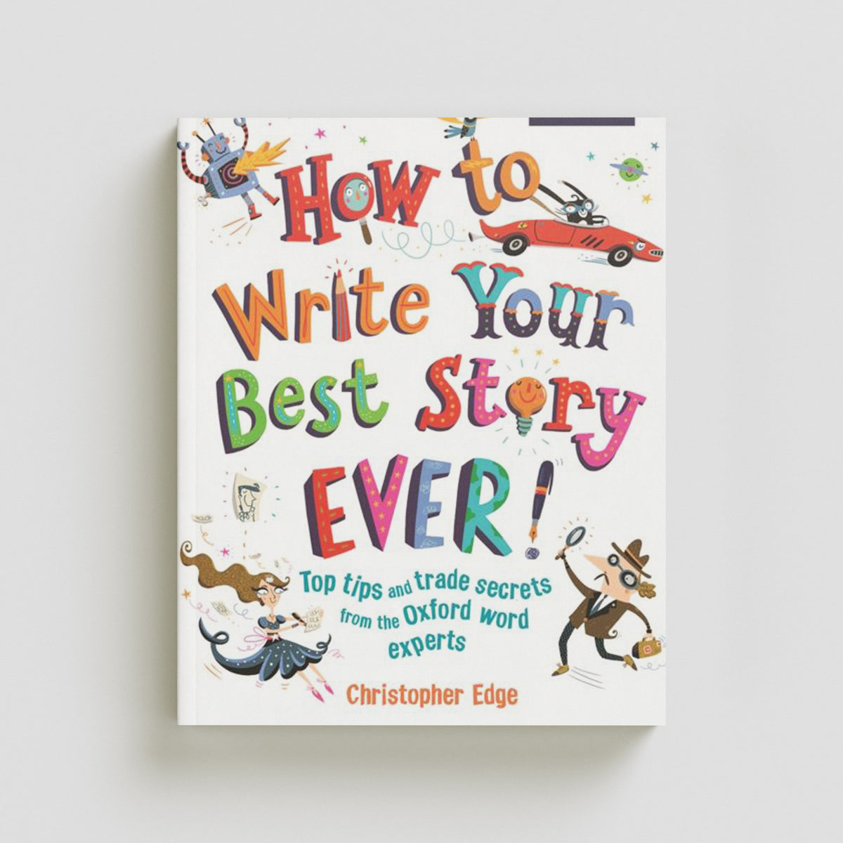 How to Write Your Best Story Ever! by Oxford University Press; 9780192743527