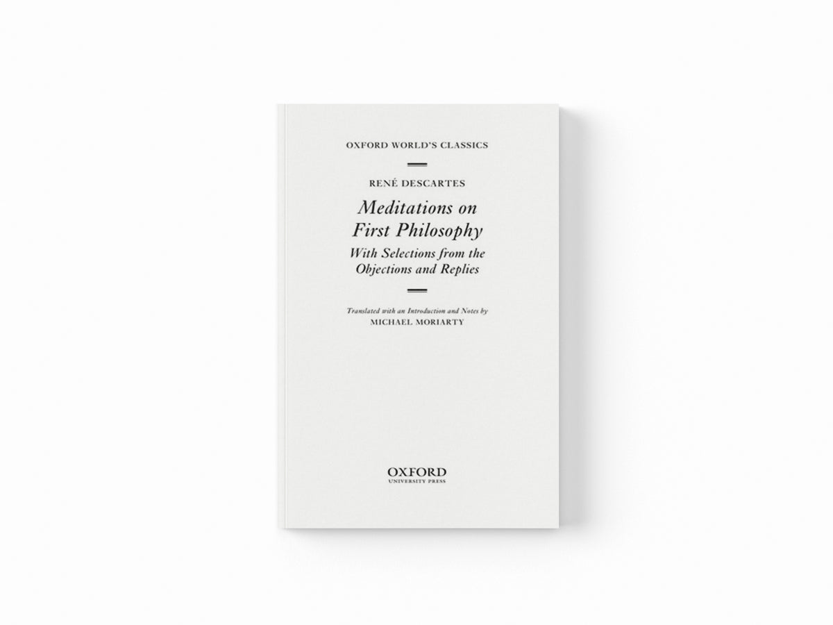 Meditations on First Philosophy by Rene Descartes; 9780192806963