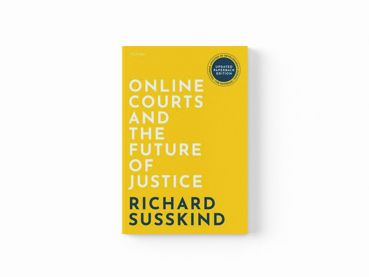 Online Courts and the Future of Justice by Richard  Susskind; 9780192849304