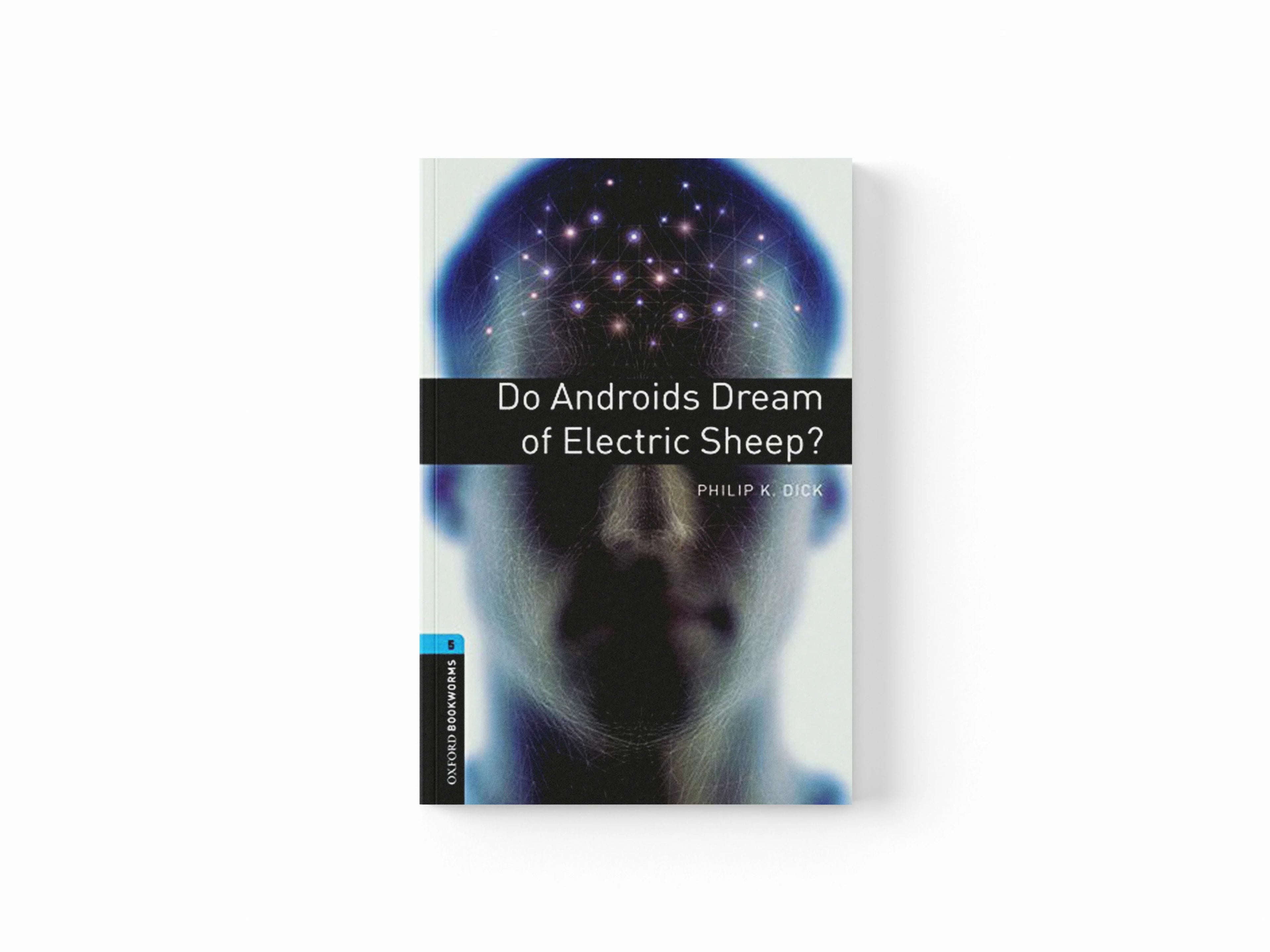 Oxford Bookworms Library: Level 5: Do Androids Dream of Electric Sheep? by Andy Hopkins; Philip Dick; Joc Potter; 9780194792226
