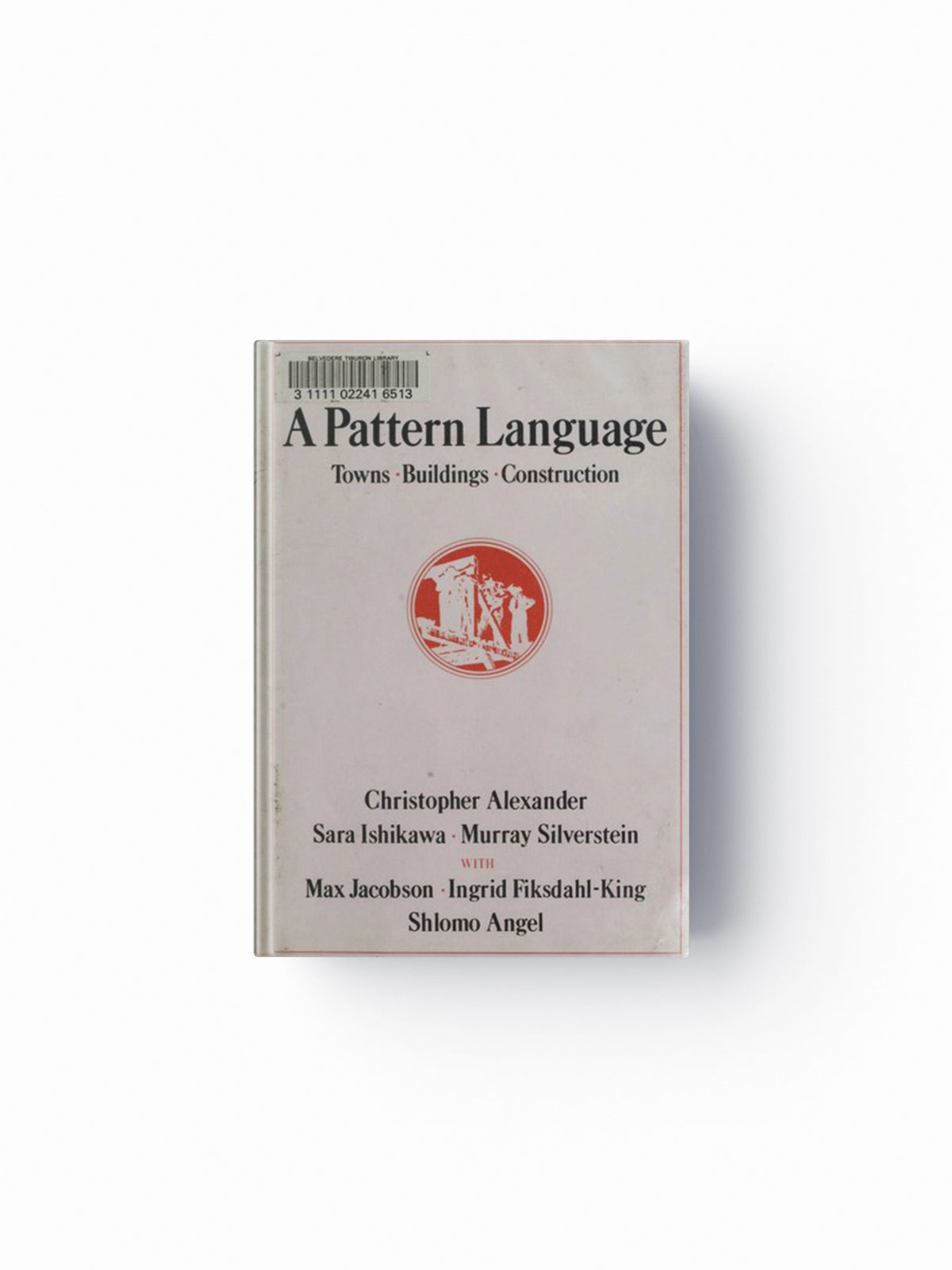 A Pattern Language by Christopher Alexander; 9780195019193