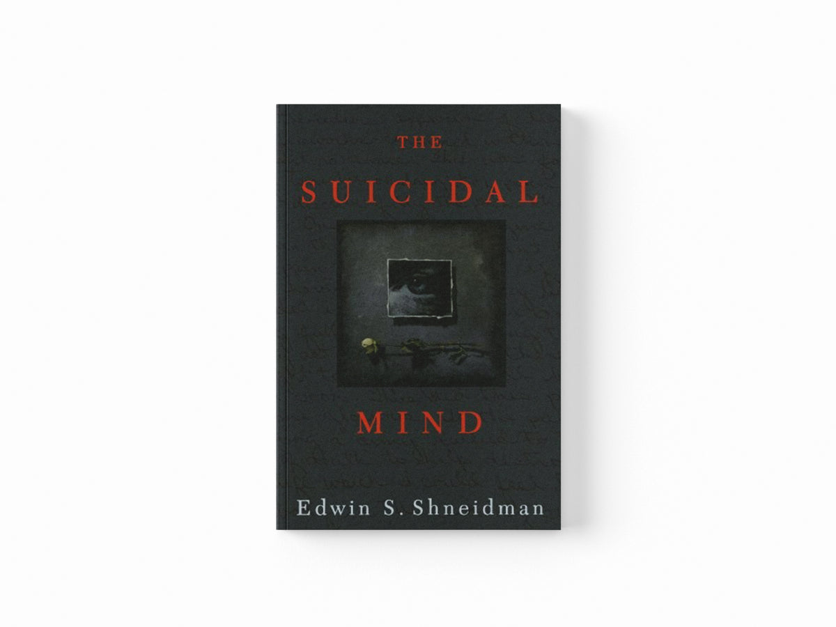The Suicidal Mind by Shneidman; 9780195118018