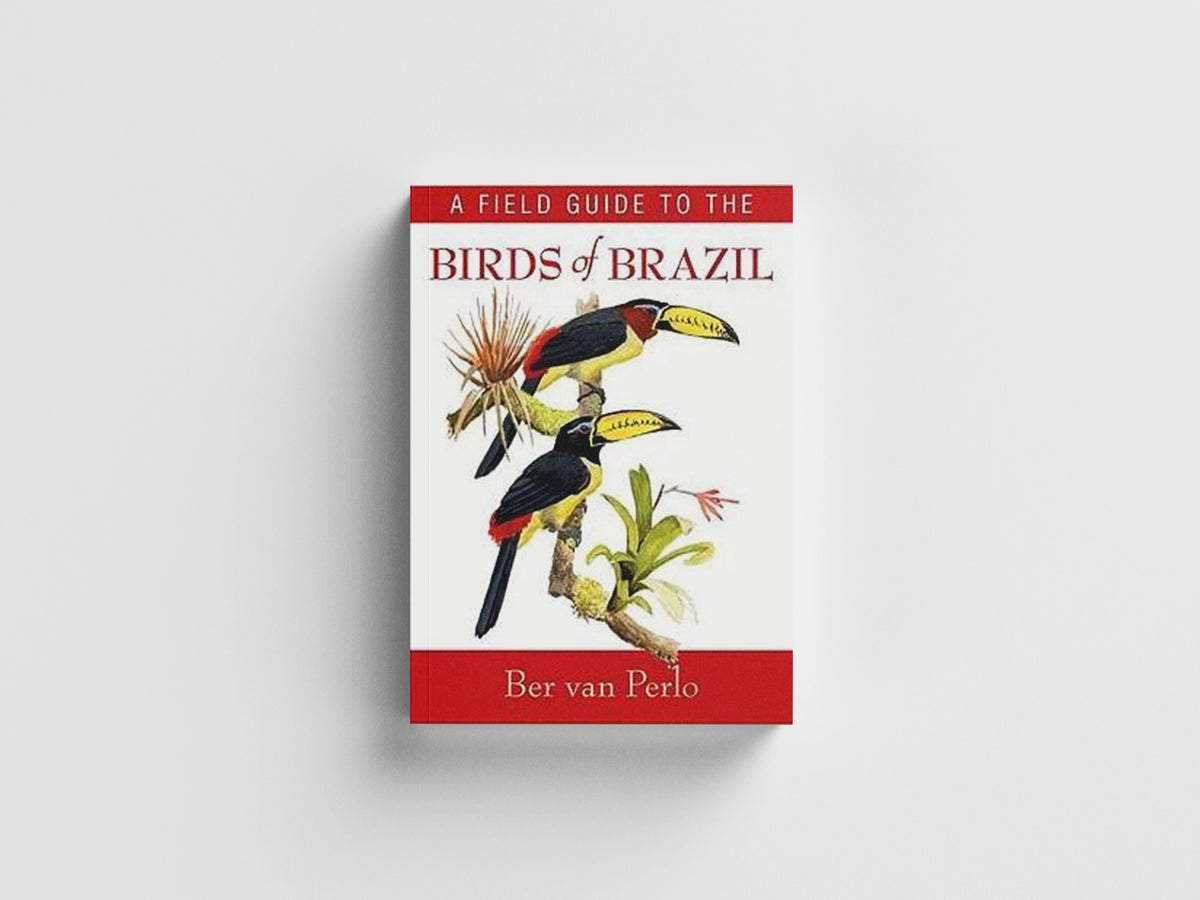 A Field Guide to the Birds of Brazil by Ber van Perlo; 9780195301557