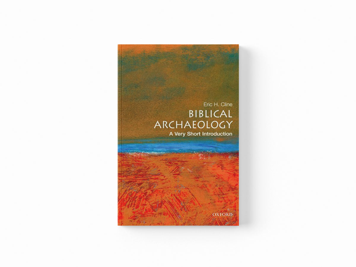 Biblical Archaeology by Eric H (Associate Professor of Classics and of Anthropology (Ancient History and Archaeology) and Chair of the Department of Classical and Semitic Languages and Literatures, Associate Professor of Classics and of Anthropology (Ancient History and Archaeology) and Chair of the Department of Classical and Semitic Languages and Literatures, The George Washington University) Cline; 9780195342635