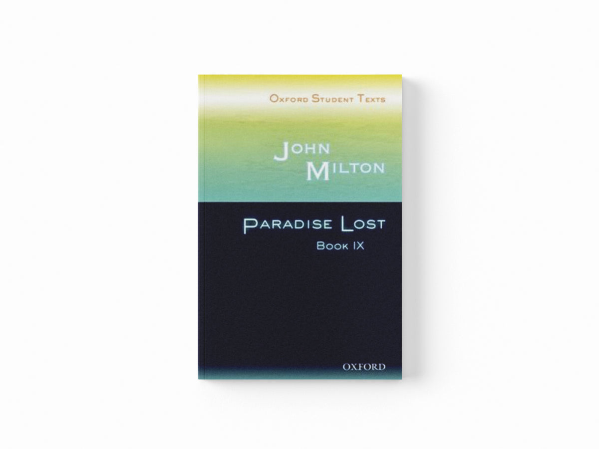 Oxford Student Texts: John Milton: Paradise Lost Book IX by John Milton; 9780198326007