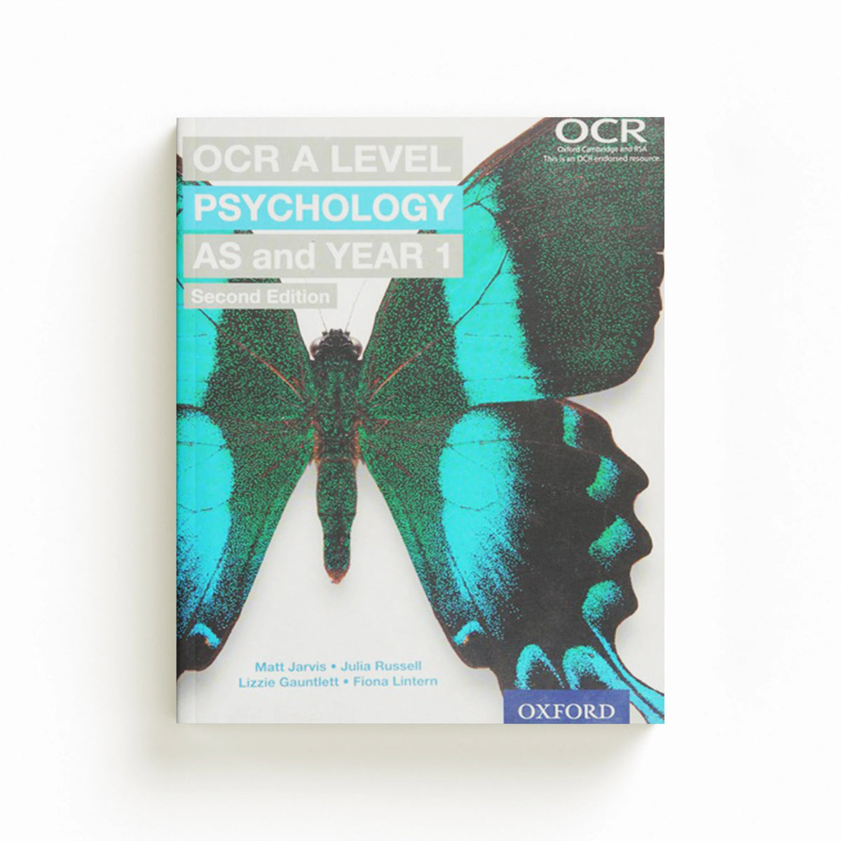 OCR A Level Psychology AS and Year 1 by Fiona Lintern; Matt Jarvis; Lizzie Gauntlett; Julia Russell; 9780198332756
