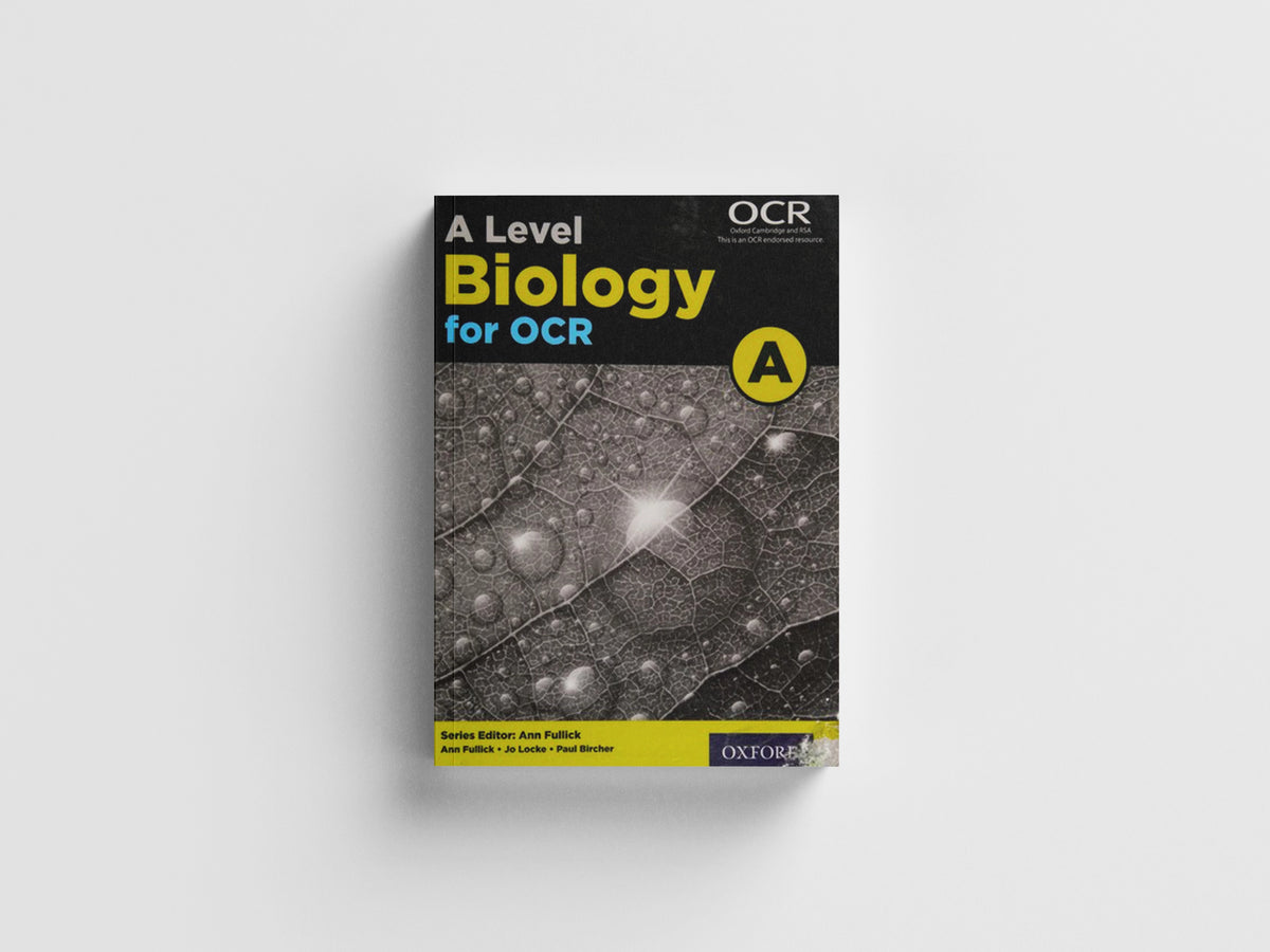 A Level Biology for OCR A Student Book by Ann Fullick; Paul Bircher; Jo Locke; 9780198351924