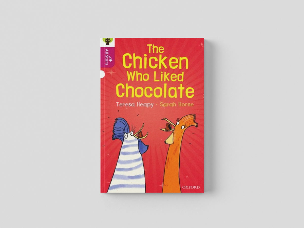 Oxford Reading Tree All Stars: Oxford Level 10: The Chicken Who Liked Chocolate by Oxford University Press; 9780198377313