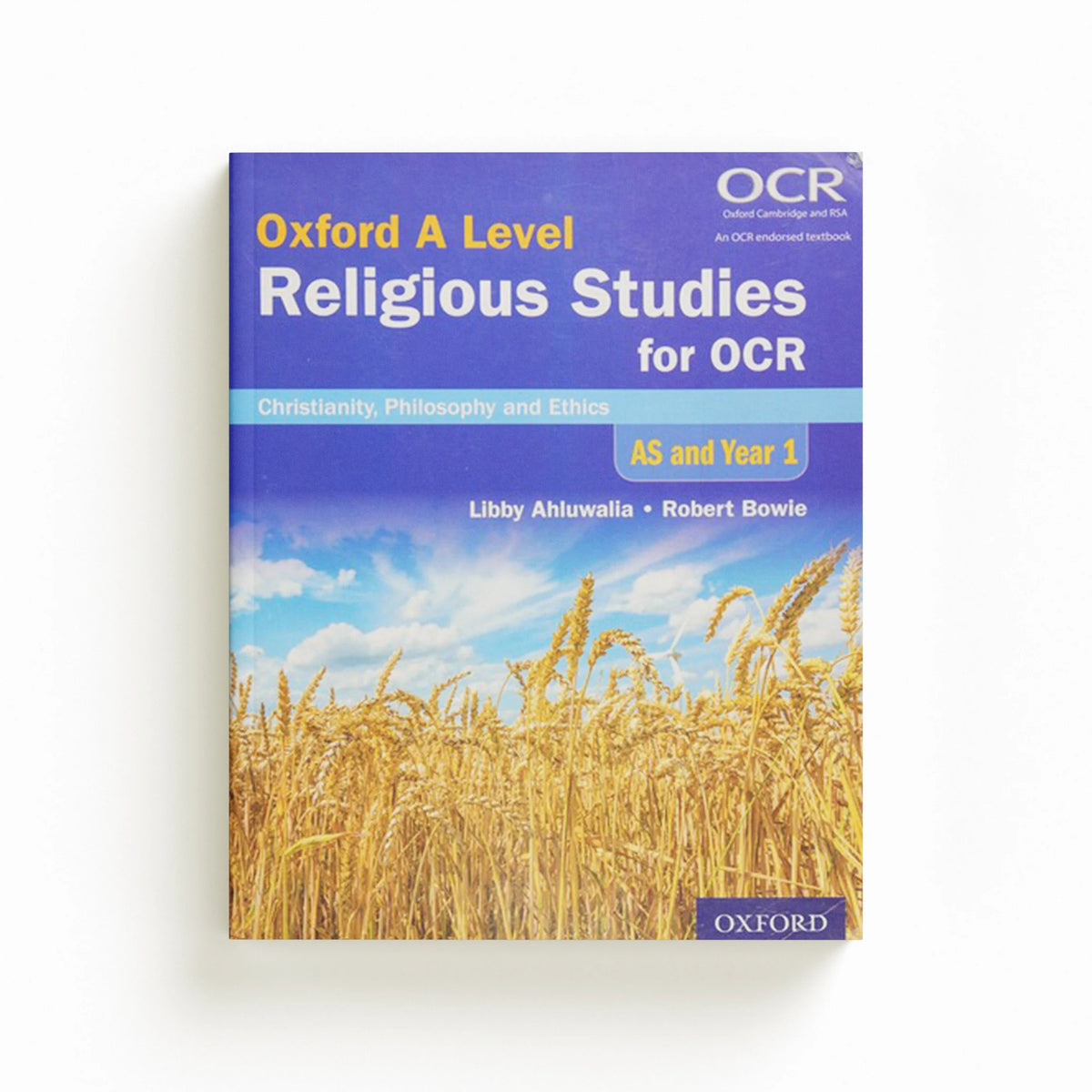 Oxford A Level Religious Studies for OCR: AS and Year 1 Student Book by Libby  Ahluwalia; Robert  Bowie; 9780198392859