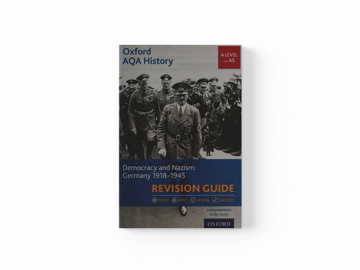 Oxford AQA History for A Level: Democracy and Nazism: Germany 1918-1945 Revision Guide by Kirsty  Taylor; Robert  Whitfield; 9780198421429