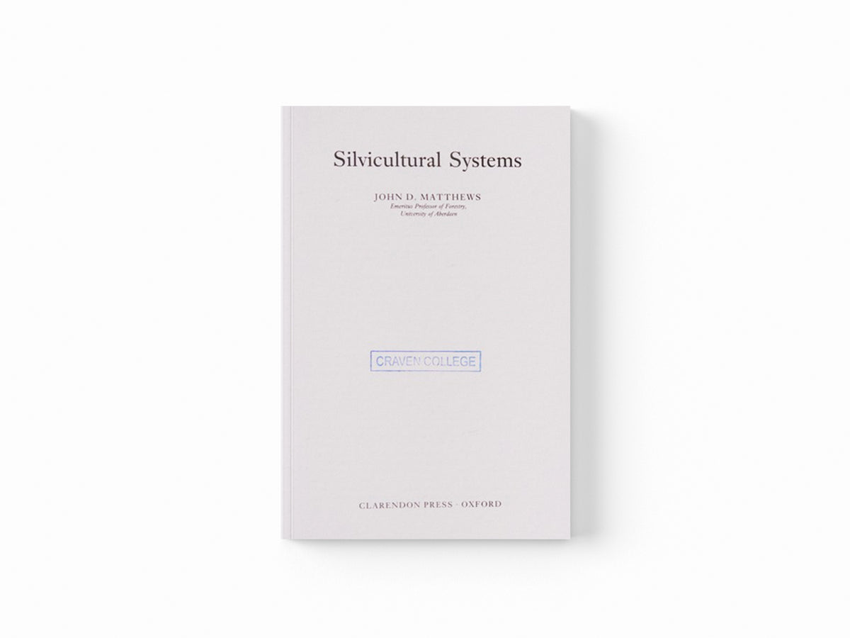 Silvicultural Systems by Matthews, John D.; 9780198546702