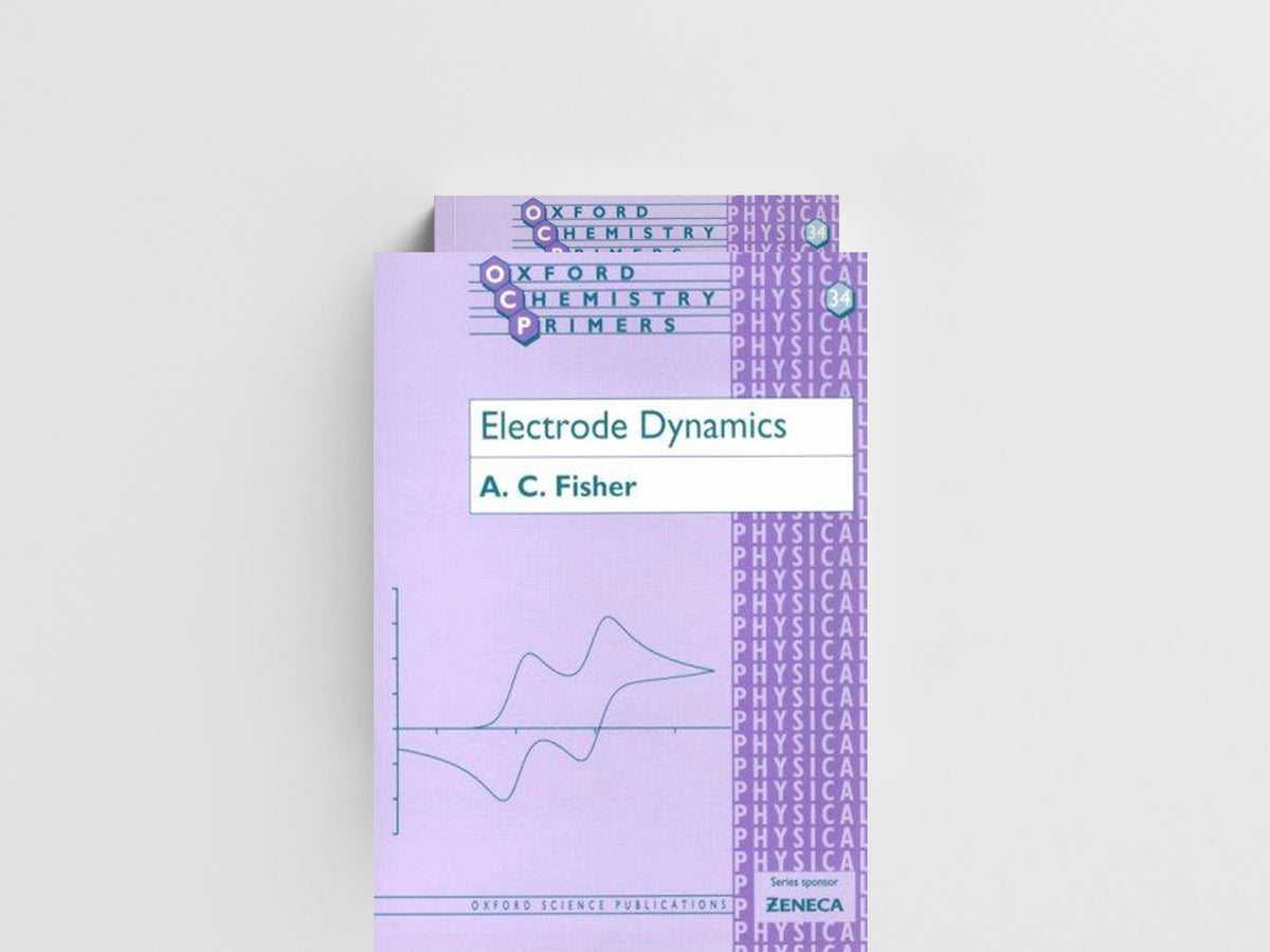 Electrode Dynamics by A. C.  Fisher; 9780198556909