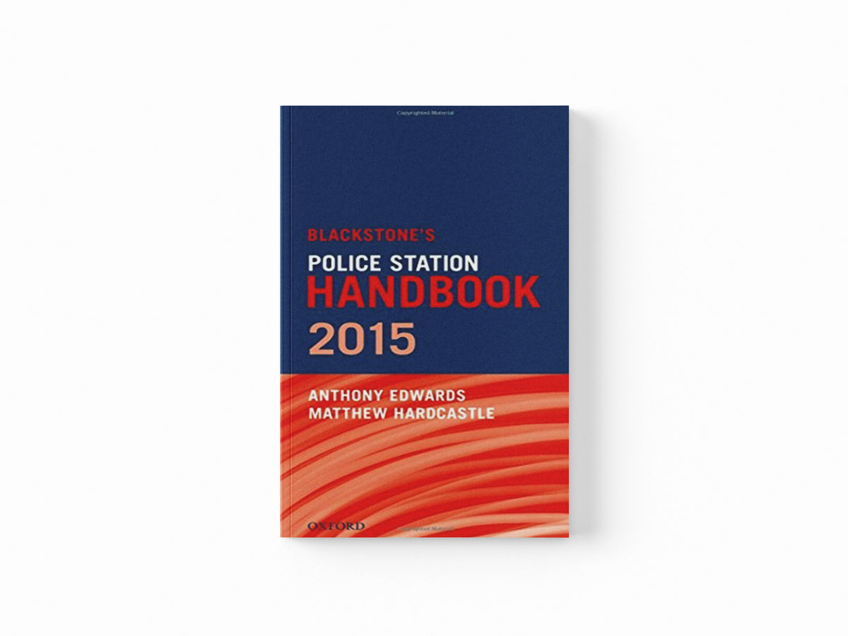 Blackstone's Police Station Handbook by Anthony  Edwards; Matthew  Hardcastle; 9780198722663
