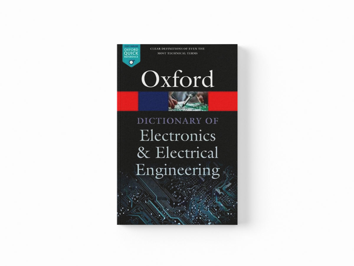 A Dictionary of Electronics and Electrical Engineering by Andrew  Butterfield; John  Szymanski; 9780198725725