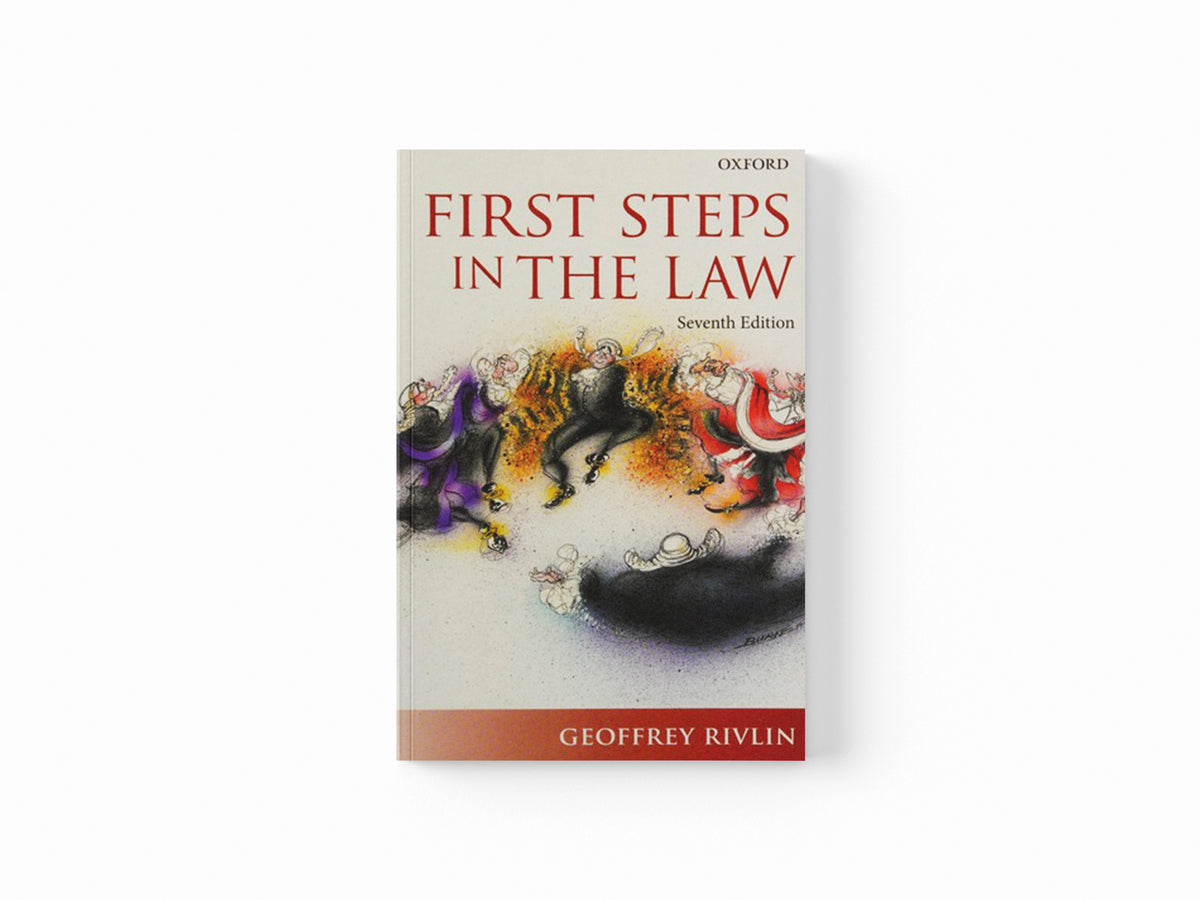 First Steps in the Law by Geoffrey (Former Senior Resident Judge, Former Senior Resident Judge, Southwark Crown Court) Rivlin; 9780198735892