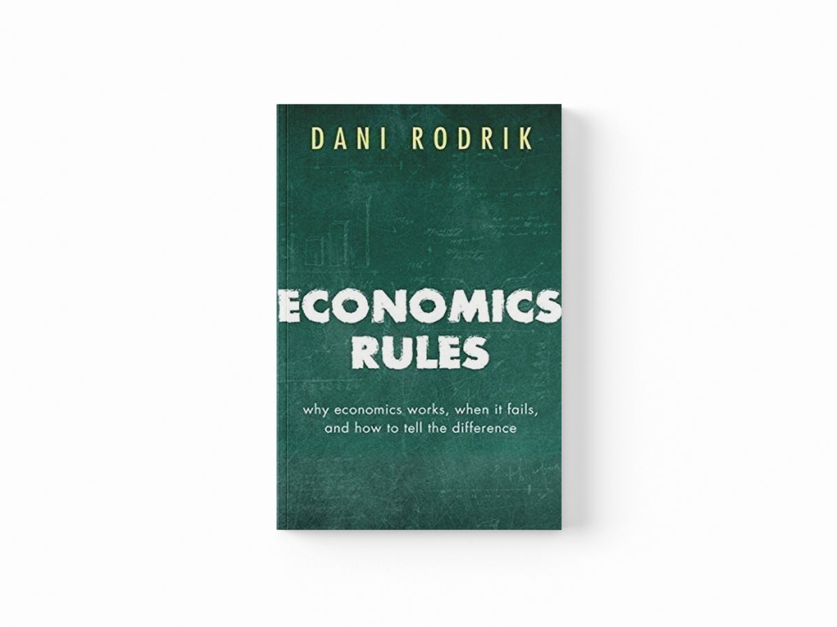 Economics Rules by Dani  Rodrik; 9780198736905