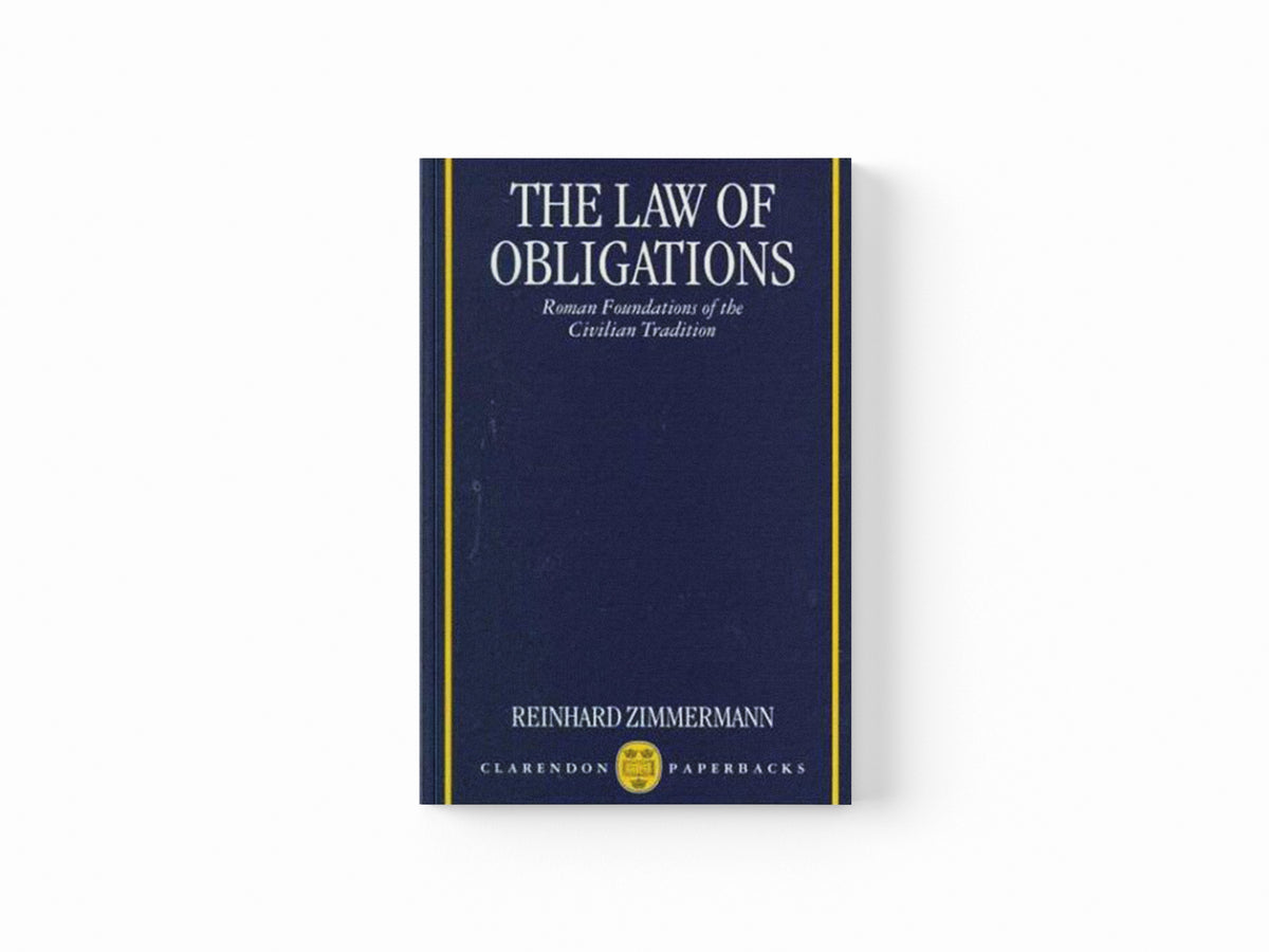 The Law of Obligations by Reinhard  Zimmermann; 9780198764267