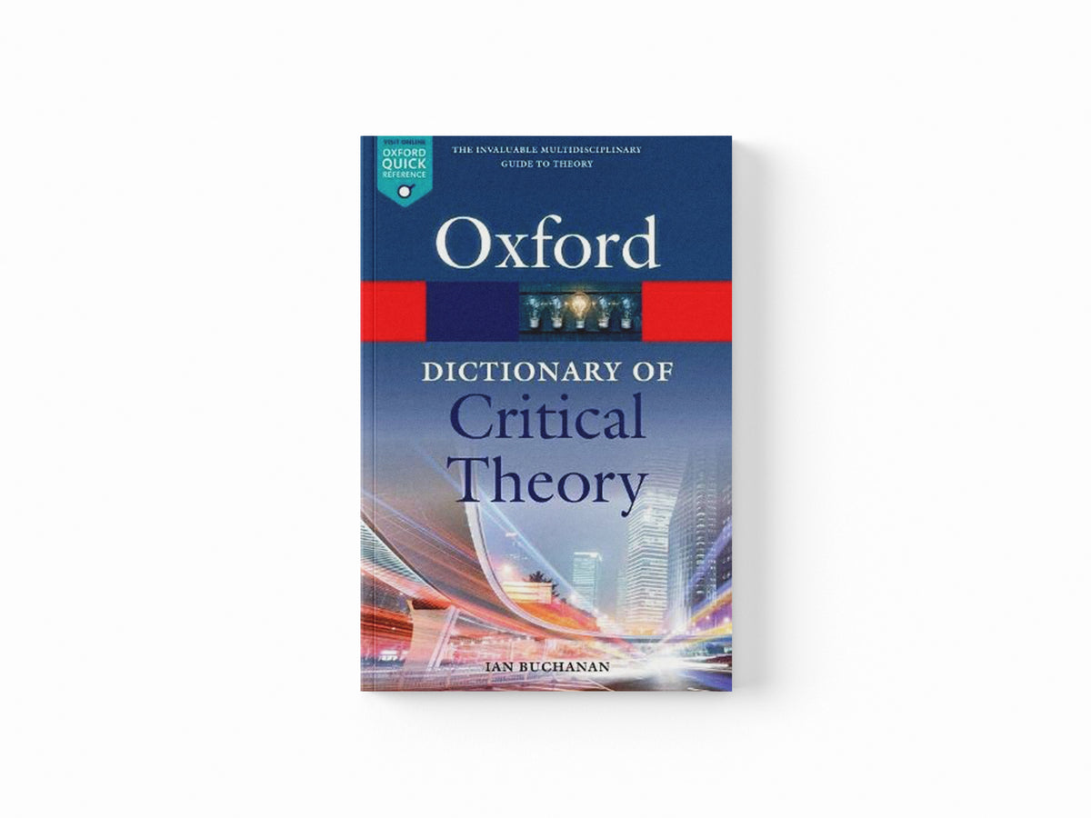 A Dictionary of Critical Theory by Ian  Buchanan; 9780198794790