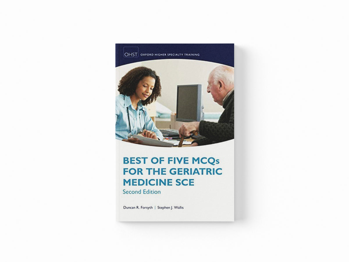Best of Five MCQs for the Geriatric Medicine SCE; 9780198833055
