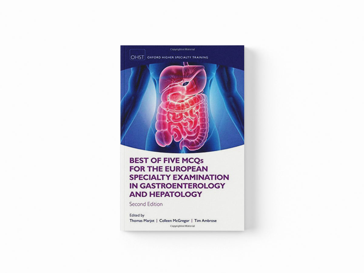 Best of Five MCQS for the European Specialty Examination in Gastroenterology and Hepatology; 9780198834373