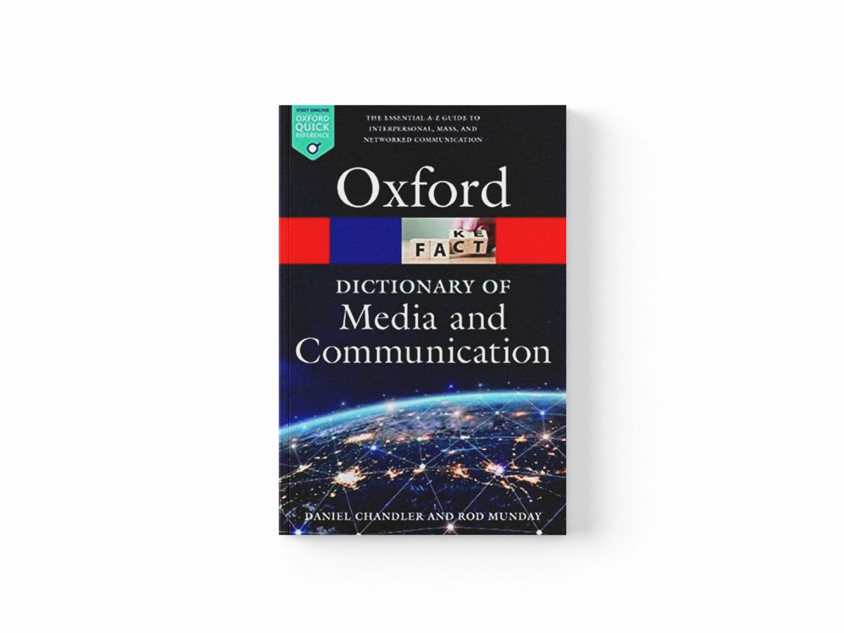 A Dictionary of Media and Communication by Daniel  Chandler; Rod  Munday; 9780198841838
