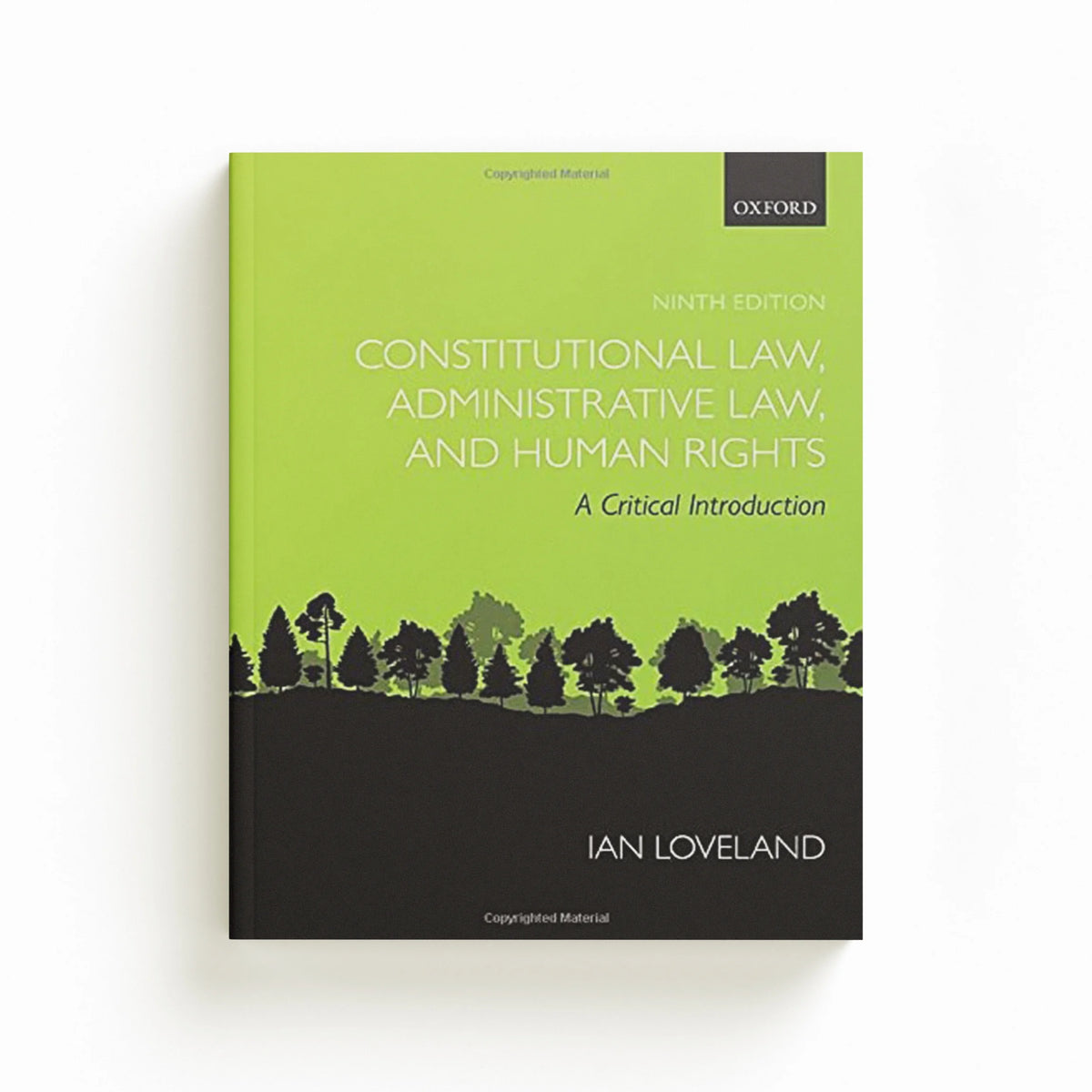 Constitutional Law, Administrative Law, and Human Rights by Ian (Professor of Public Law, Professor of Public Law, City, University of London) Loveland; 9780198860129