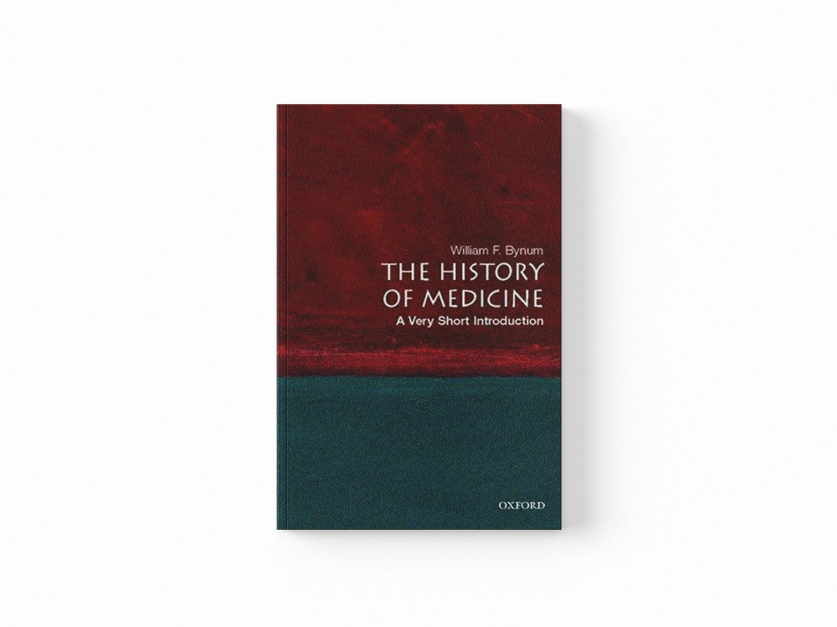 The History of Medicine by William  Bynum; 9780199215430