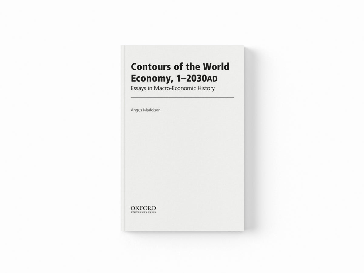 Contours of the World Economy 1-2030 AD by Angus  Maddison; 9780199227204