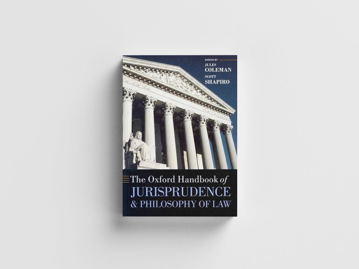 The Oxford Handbook of Jurisprudence and Philosophy of Law; 9780199270972