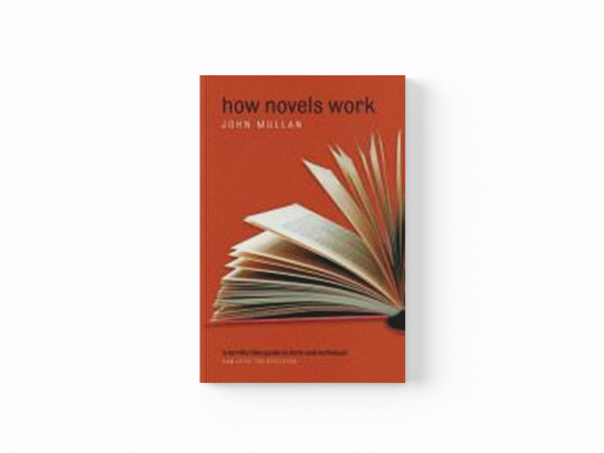 How Novels Work by John  Mullan; 9780199281787
