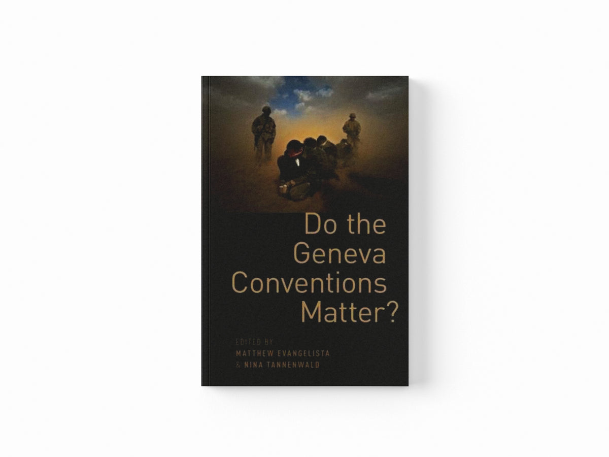 Do the Geneva Conventions Matter?; 9780199379781