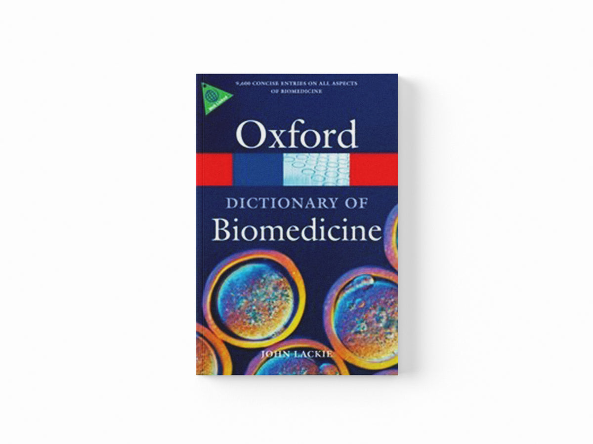 A Dictionary of Biomedicine by John M.  Lackie; 9780199549351