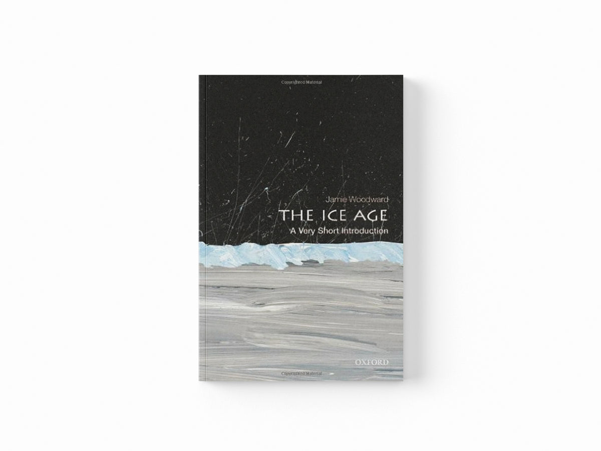 The Ice Age by Jamie  Woodward; 9780199580699