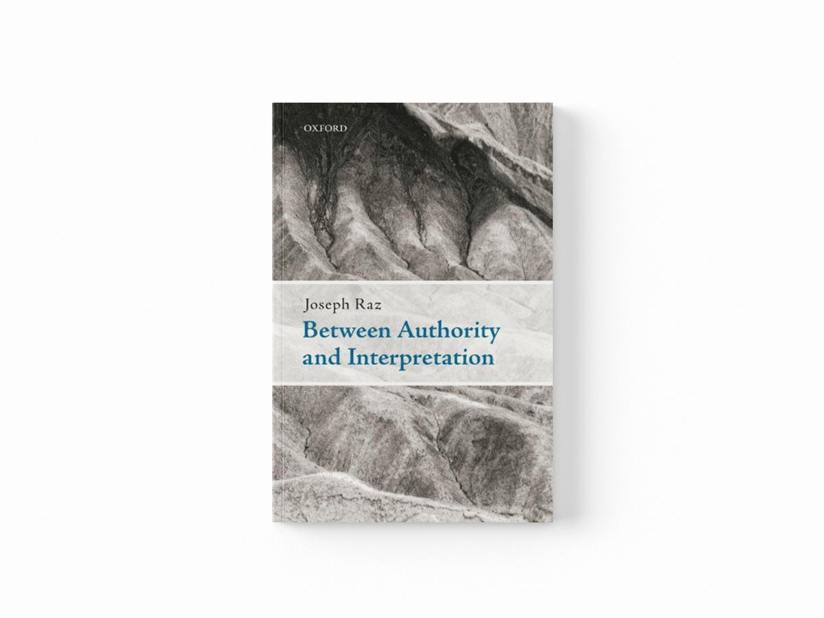 Between Authority and Interpretation by Joseph  Raz; 9780199596379
