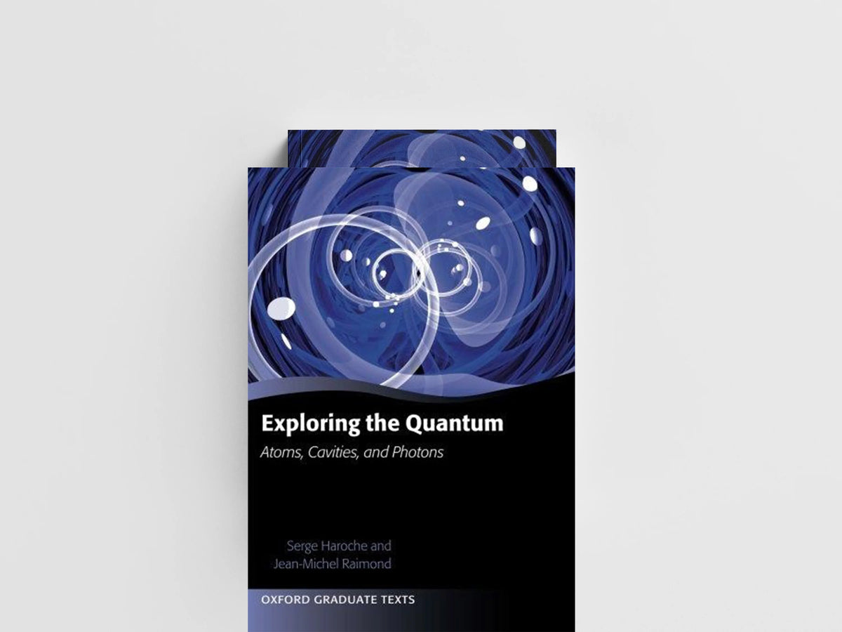 Exploring the Quantum by Jean-Michel  Raimond; Serge  Haroche; 9780199680313