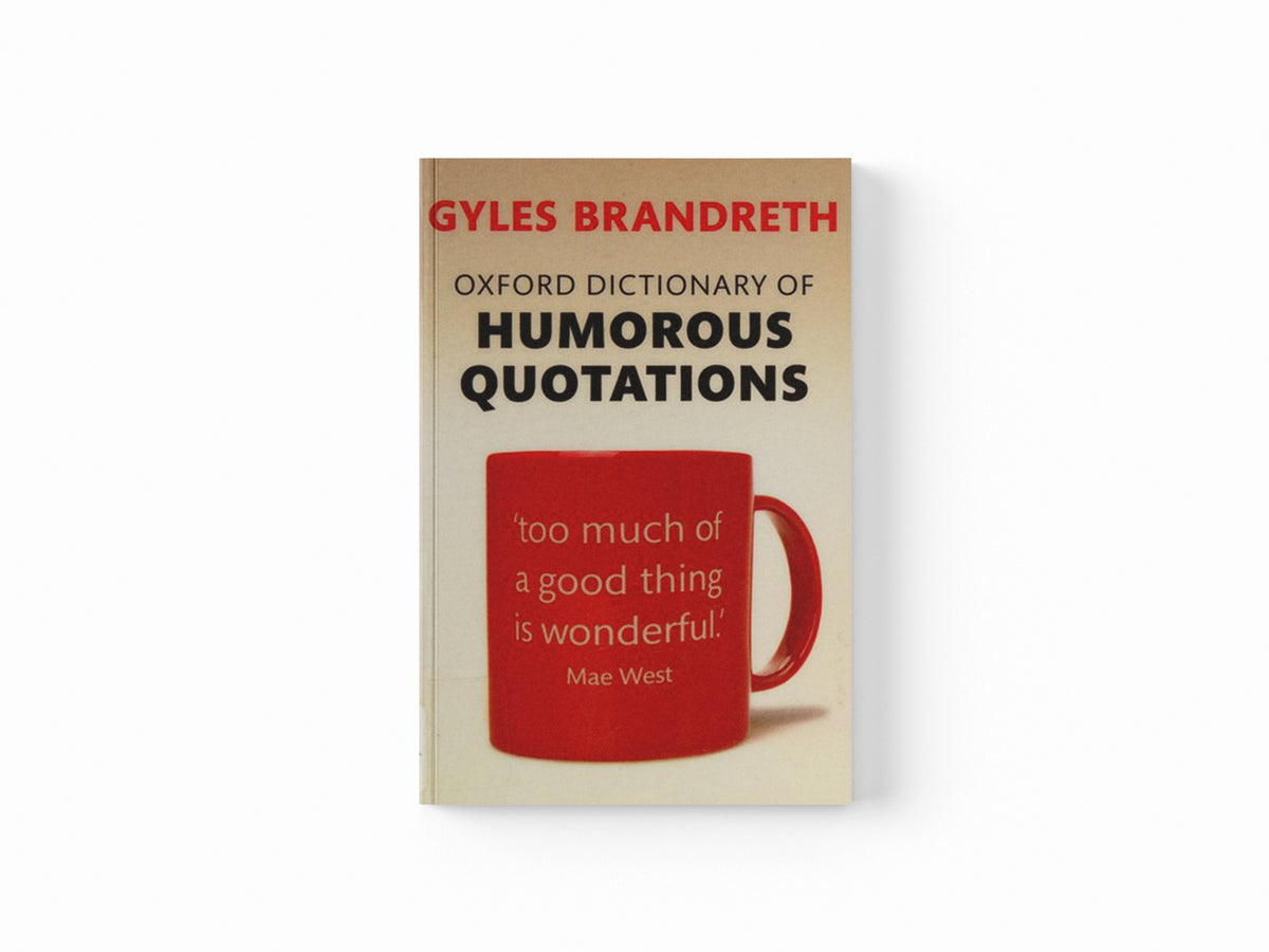Oxford Dictionary of Humorous Quotations; 9780199681372