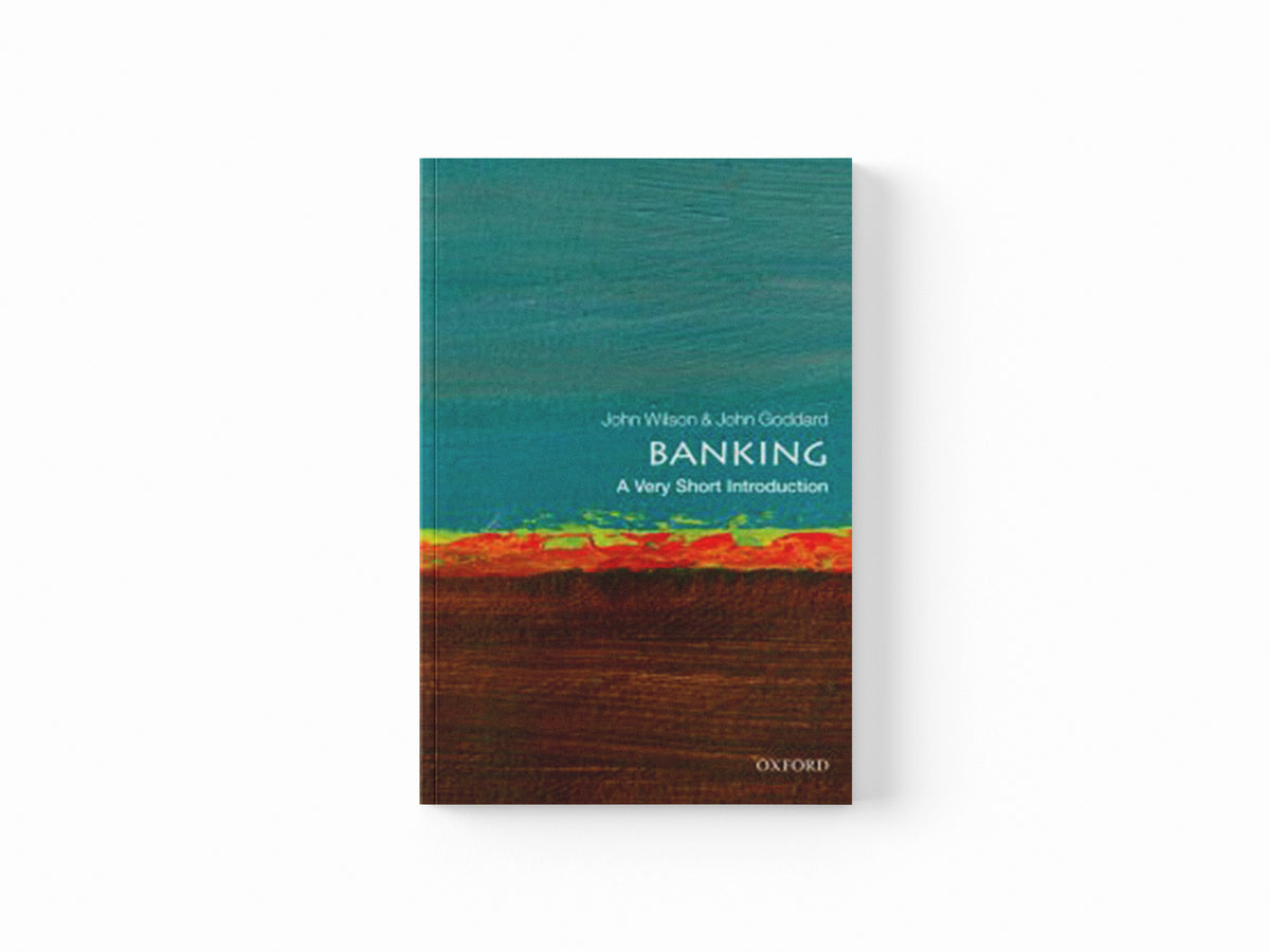 Banking by John  Goddard; John O. S.  Wilson; 9780199688920
