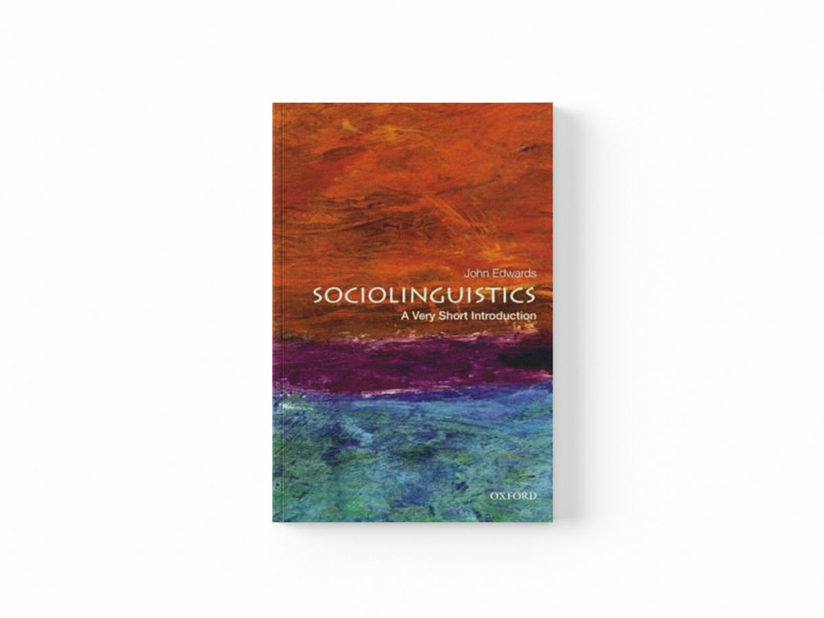 Sociolinguistics by John  Edwards; 9780199858613