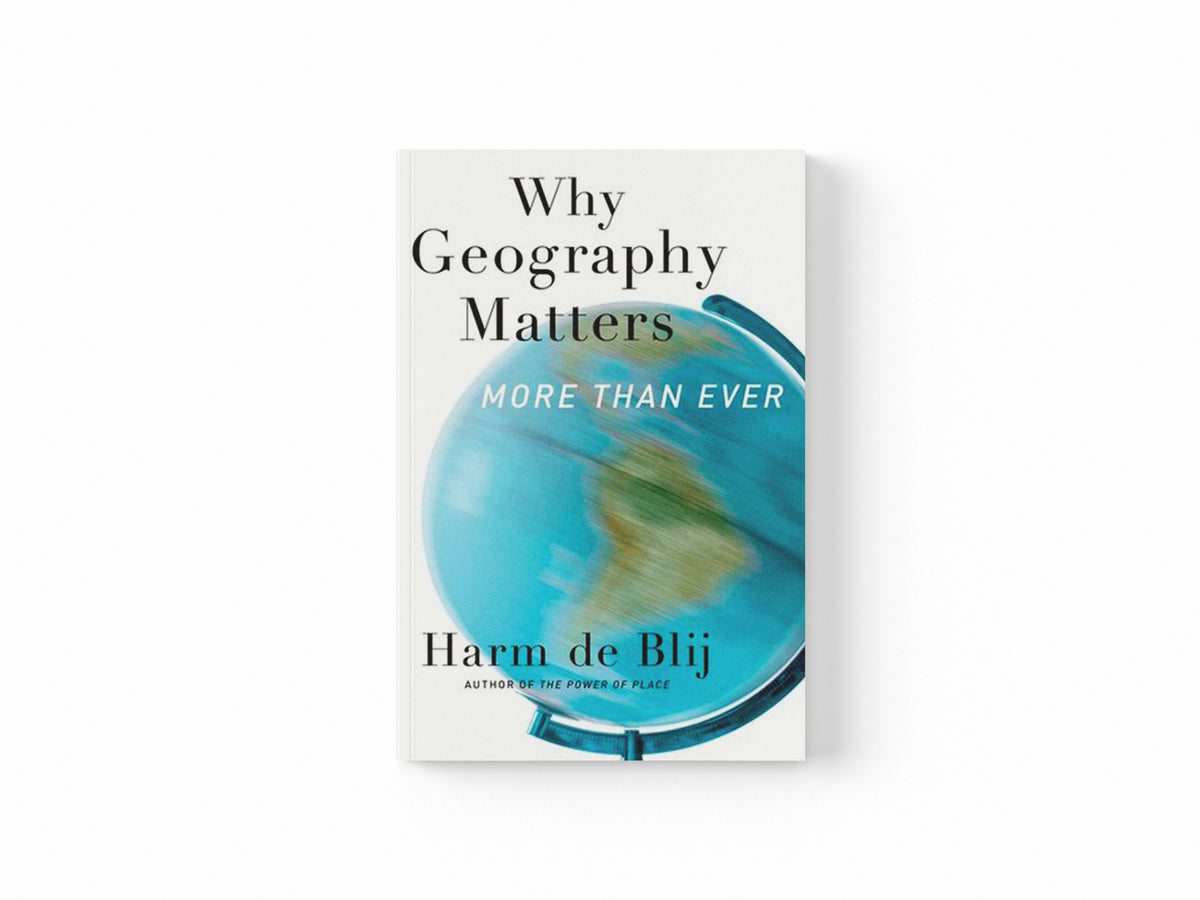Why Geography Matters, More Than Ever by Harm J.  De Blij; 9780199913749