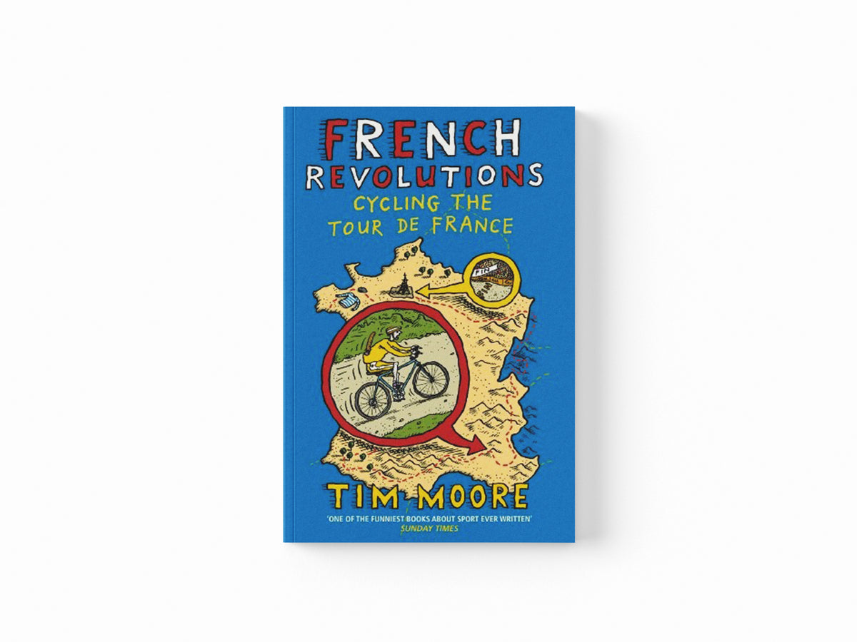 French Revolutions by Tim Moore; 9780224092111