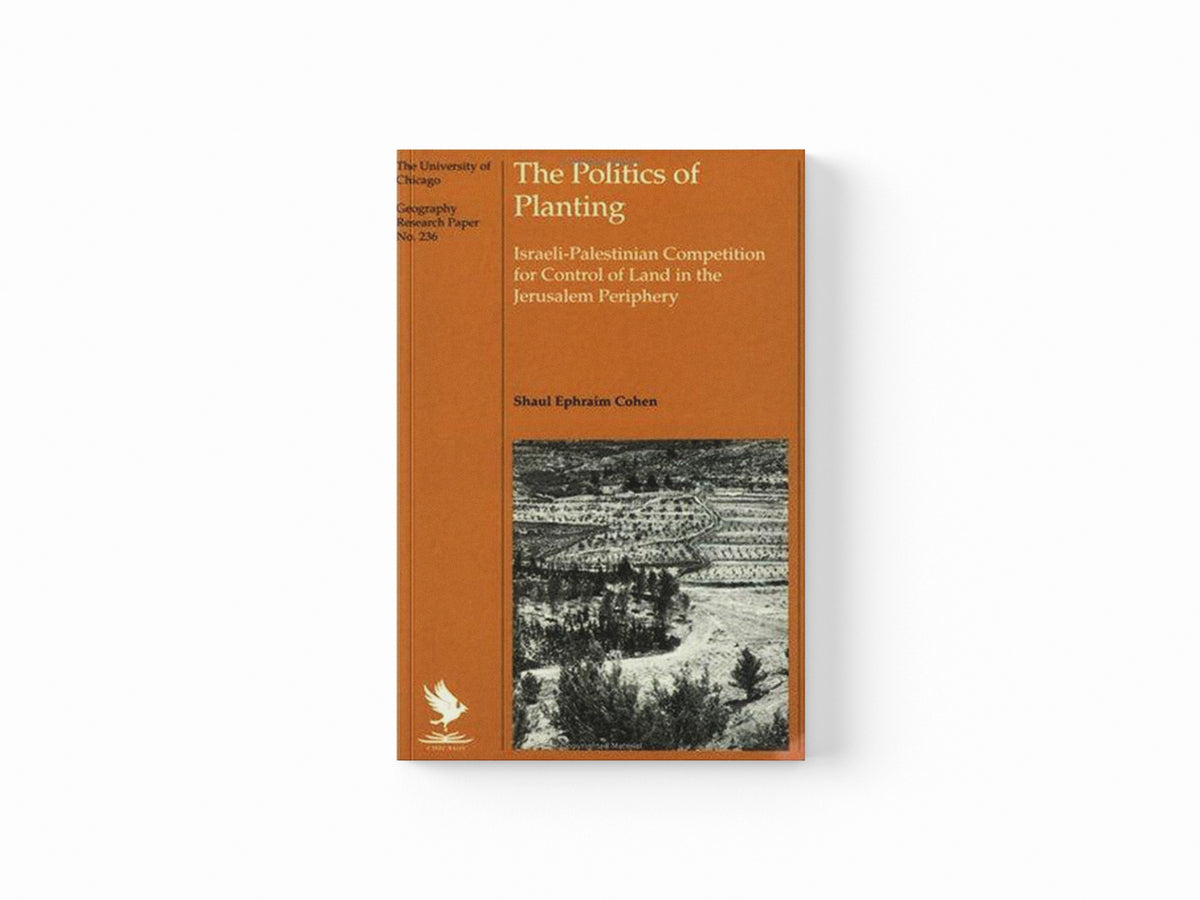 The Politics of Planting by Shaul Ephraim Cohen; 9780226112763