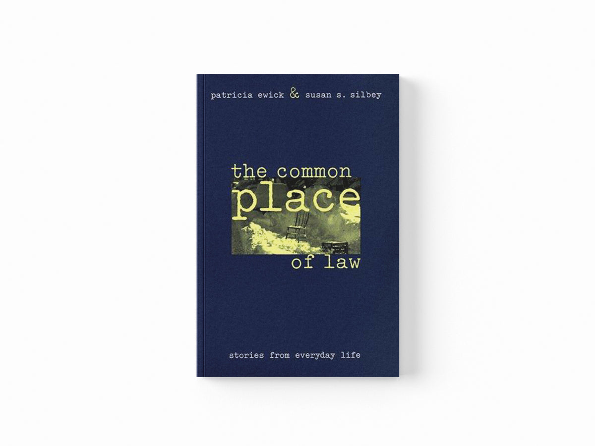 The Common Place of Law by Patricia  Ewick; Susan S. Silbey; 9780226227443
